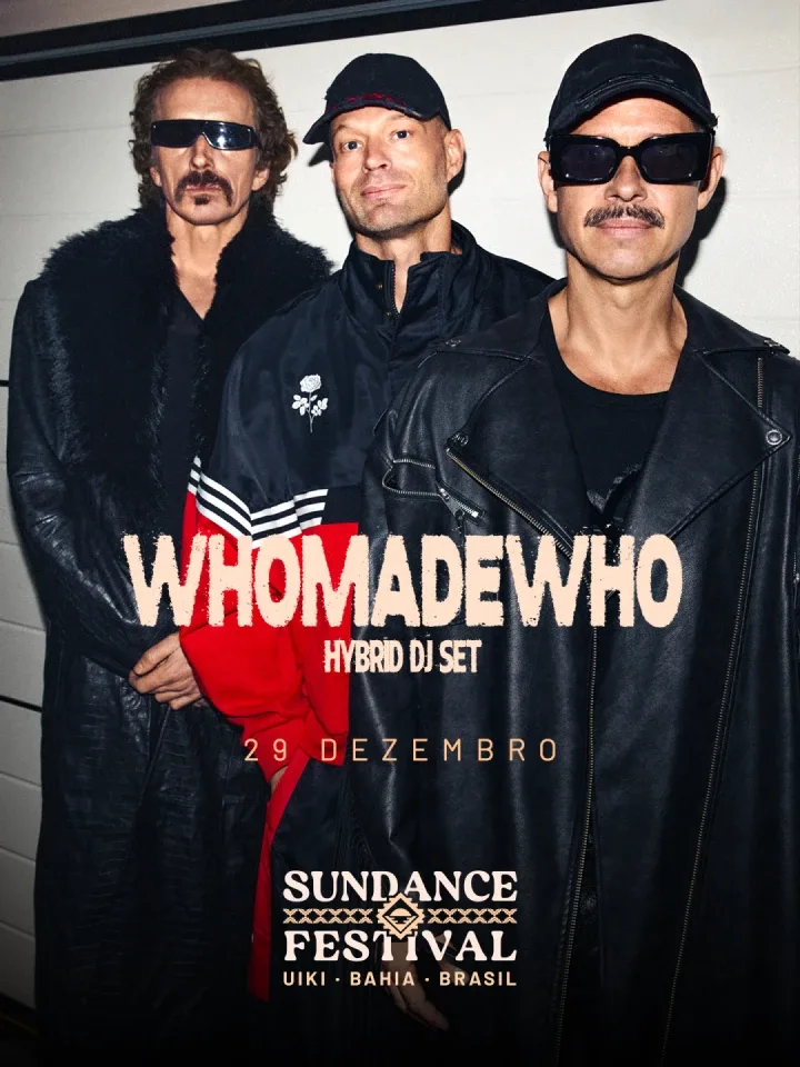 WhoMadeWho — 29 dez 2026 · Sundance Festival